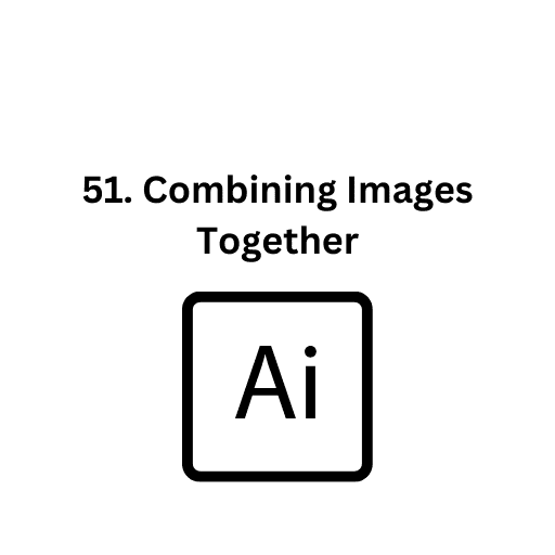 51. Combining Images Together